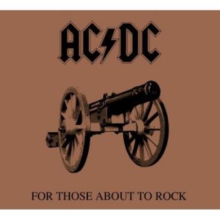 AC/DC: For Those About To Rock We Salute You