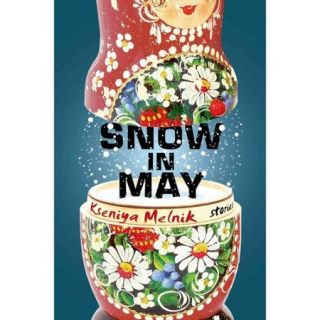 Snow in May: Stories
