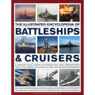The Illustrated Encyclopedia of Battleships & Cruisers: A Complete Visual History of International Naval Warships from 1860 to the Present Day, Shown in over 1200 Archive Photographs