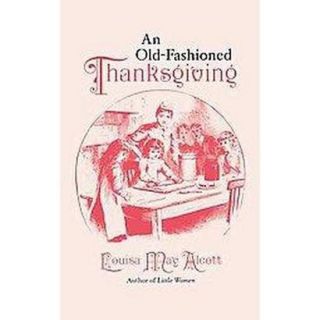 An Old Fashioned Thanksgiving (Reprint) (Paperback)