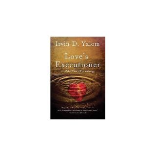 Loves Executioner, and Other Tales of Psychotherapy (Reprint