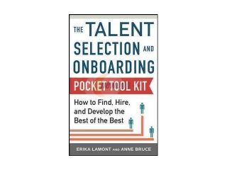 The Talent Selection and Onboarding Pocket Tool Kit