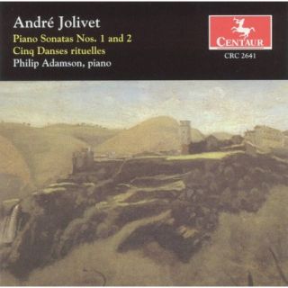 André Jolivet: Piano Sonatas Nos. 1 and 2; Cinq Danses rituelles