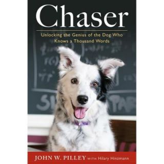 Chaser: Unlocking the Genius of the Dog Who Knows a Thousand Words 9780544102576