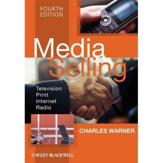 Media Selling: Television, Print, Internet, Radio