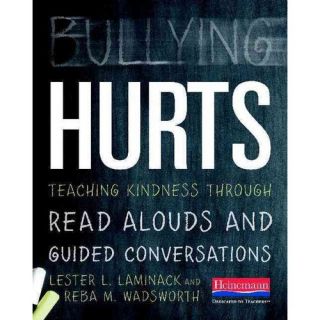 Bullying Hurts: Teaching Kindness Through Read Alouds and Guided Conversations