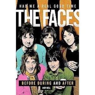Had Me a Real Good Time: Faces: Before During and After (Hardcover