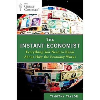 The Instant Economist: Everything You Need to Know About How the Economy Works Paperback