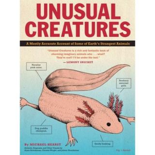Unusual Creatures: A Mostly Accurate Account of Earth's Strangest Animals