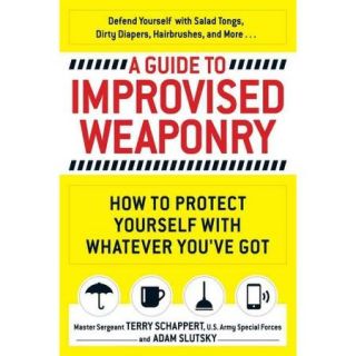 A Guide to Improvised Weaponry: How to Protect Yourself With Whatever You've Got