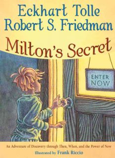 Miltons Secret: An Adventure of Discovery Through Then, When, and the