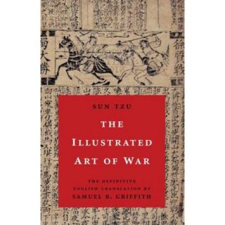 The Illustrated Art of War: The Definitive English Translation by Samuel B. Griffith