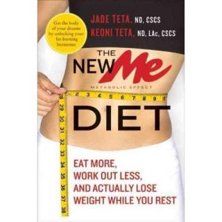 The New Me Diet: Eat More, Work Out Less, and Actually Lose Weight While You Rest