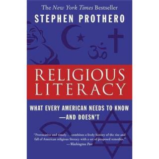 Religious Literacy: What Every American Needs to Know  and Doesn't