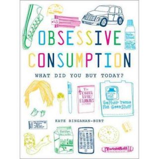 Obsessive Consumption: What Did You Buy Today?