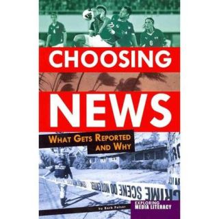 Choosing News: What Gets Reported and Why