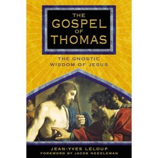 The Gospel Of Thomas: The Gnostic Wisdom Of Jesus