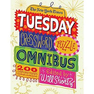 The New York Times Tuesday Crossword Puzzle Omnibus: 200 Easy Puzzles from the Pages of The New York Times