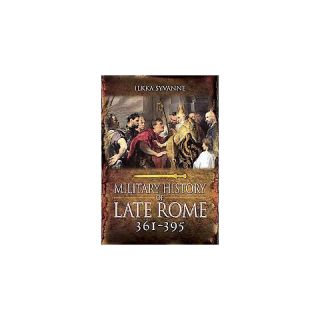The Military History of Late Rome Ad 361 395 (Hardcover)