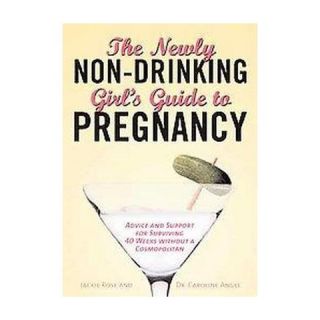 The Newly Non Drinking Girls Guide to Pregn (Paperback)