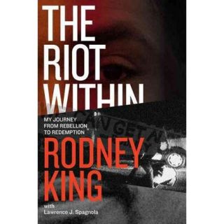 The Riot Within: My Journey from Rebellion to Redemption