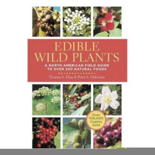 Edible Wild Plants: A North American Field Guide to Over 200 Natural Foods 9781402767159