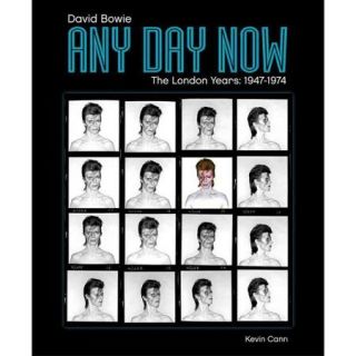 Any Day Now: David Bowie: The London Years: 1947 1974