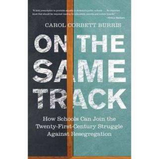 On the Same Track: How Schools Can Join the Twenty First Century Struggle Against Resegregation