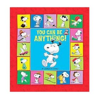 You Can Be Anything! ( Peanuts) (Hardcover)