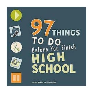 97 Things to Do Before You Finish High S (Paperback)
