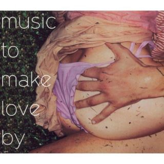 Music to Make Love By