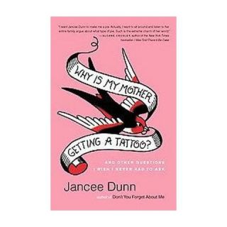 Why Is My Mother Getting a Tattoo? (Original) (Paperback)