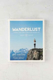 Wanderlust A Modern Yogis Guide to Discovering Your Best Self By Jeff Krasno, Sarah Herrington & Nicole Lindstrom